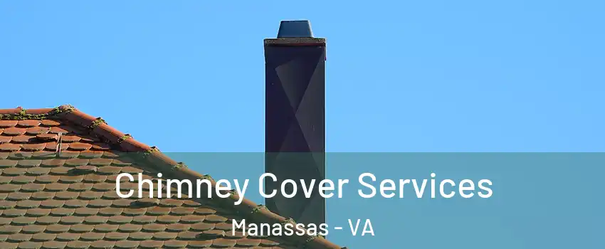  Chimney Cover Services Manassas - VA