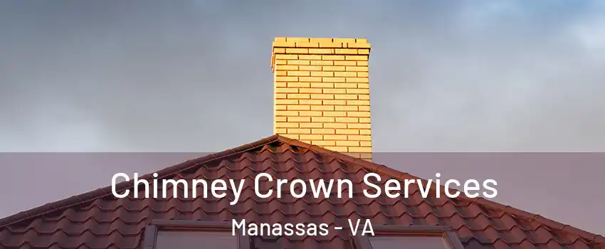 Chimney Crown Services Manassas - VA
