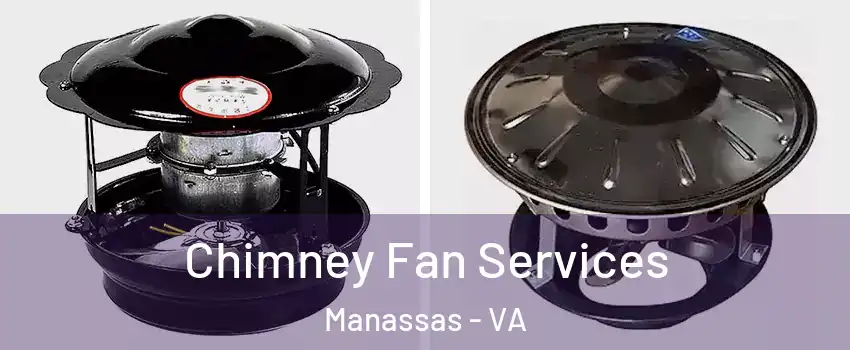  Chimney Fan Services Manassas - VA