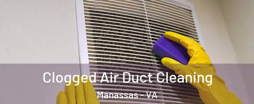  Clogged Air Duct Cleaning Manassas - VA