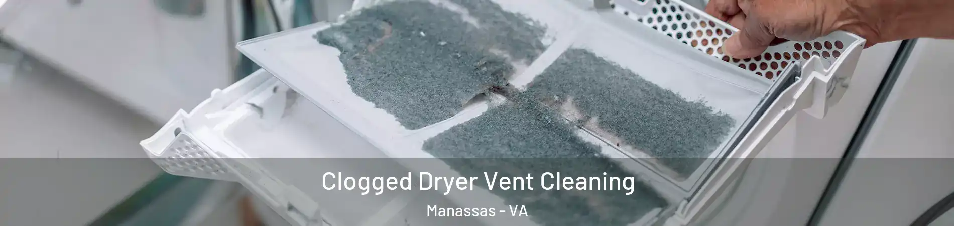  Clogged Dryer Vent Cleaning Manassas - VA