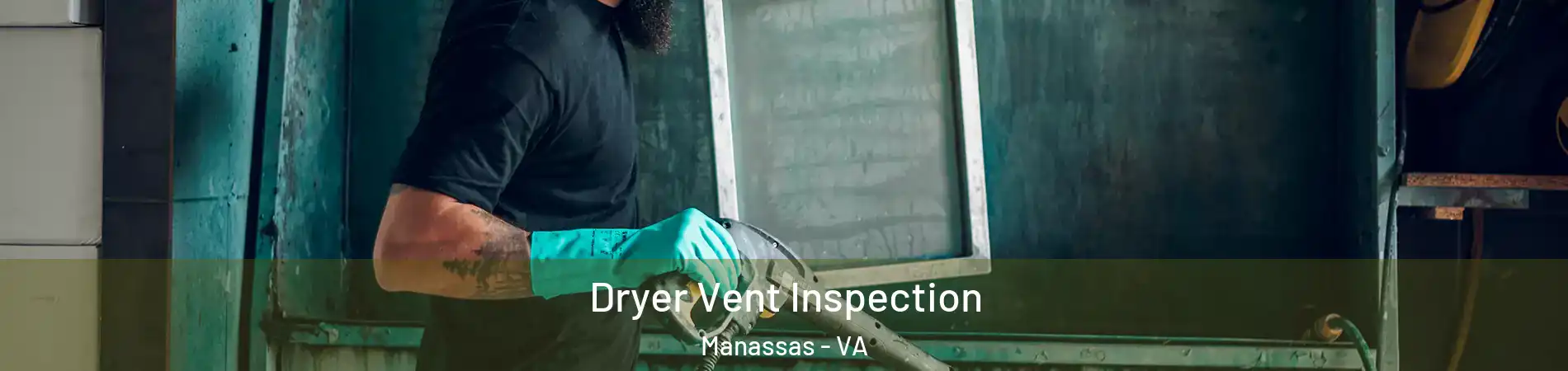  Dryer Vent Inspection Manassas - VA