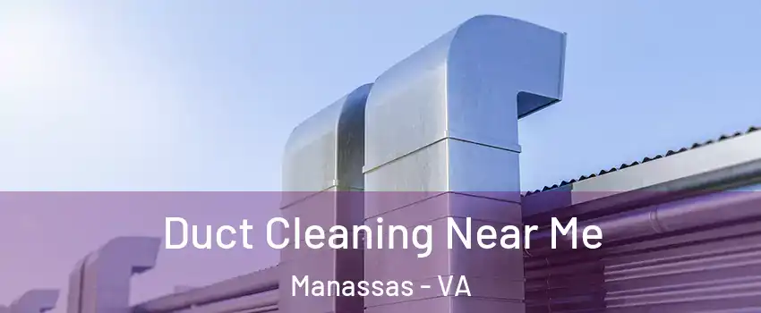  Duct Cleaning Near Me Manassas - VA
