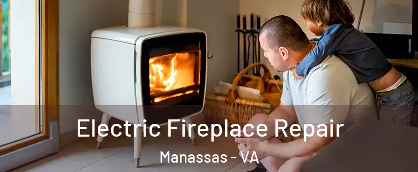  Electric Fireplace Repair Manassas - VA