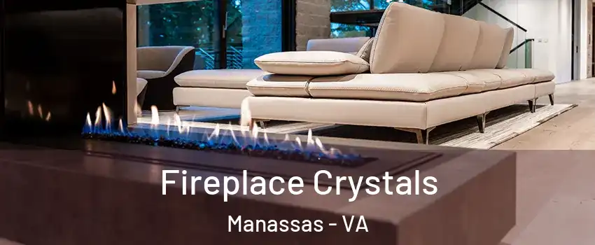  Fireplace Crystals Manassas - VA