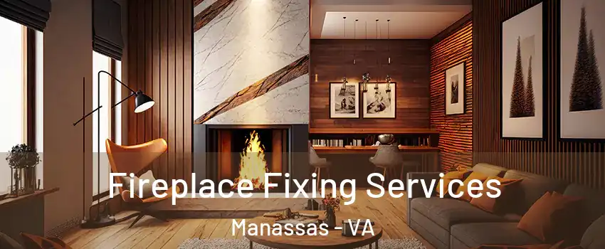  Fireplace Fixing Services Manassas - VA