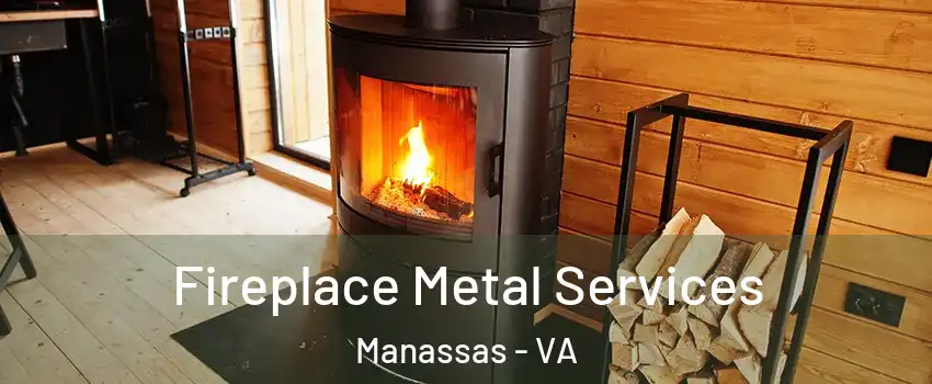  Fireplace Metal Services Manassas - VA