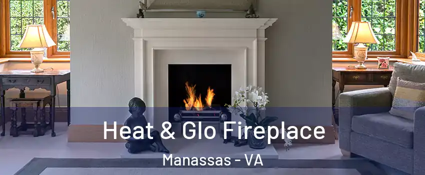  Heat & Glo Fireplace Manassas - VA