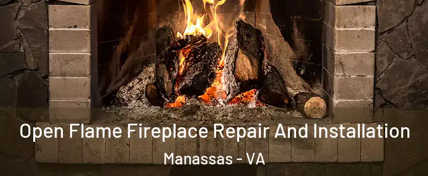  Open Flame Fireplace Repair And Installation Manassas - VA