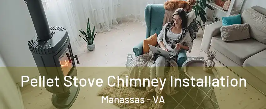  Pellet Stove Chimney Installation Manassas - VA