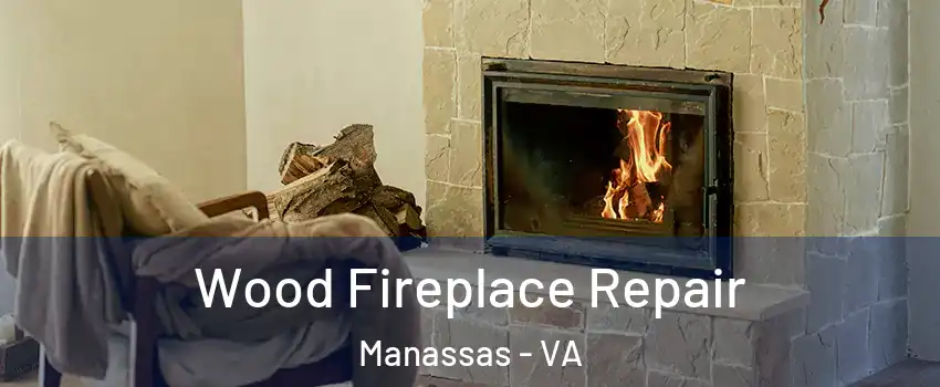  Wood Fireplace Repair Manassas - VA