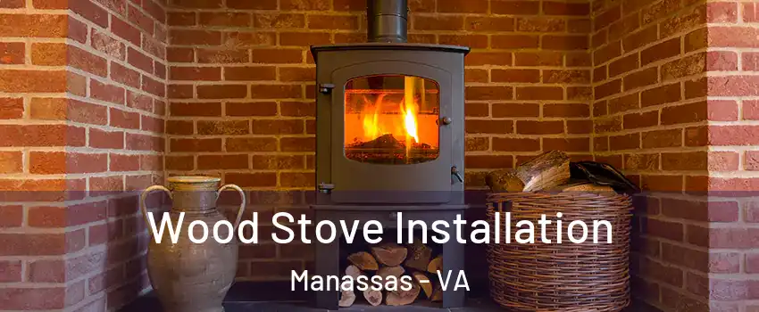  Wood Stove Installation Manassas - VA
